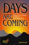 Days are Coming: Rising to the Challenge of History's Most Crucial Time